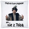 PODUSZKA PREZENT 1670 JAN PAWEŁ - CHĘTNIE BYM POGADAŁ ALE NIE Z TOBĄ