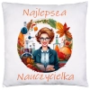 PODUSZKA 40x40 DZIEŃ NAUCZYCIELA WYCHOWAWCA PREZENT NAUCZYCIEL JASIEK NAUCZYCIELKA CHEMII MATEMATYKI GEOGRAFII PRZYRODY BIOLOGII