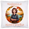 PODUSZKA 40x40 DZIEŃ NAUCZYCIELA WYCHOWAWCA PREZENT NAUCZYCIEL JASIEK NAUCZYCIELKA FIZYKI CHEMII MATEMATYKI GEOGRAFII PRZYRODY BIOLOGII