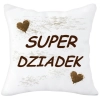PODUSZKA 40x40 Z NADRUKIEM NA PREZENT DLA DZIADKA