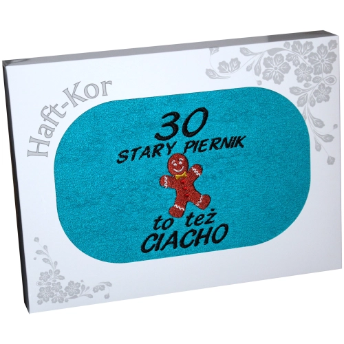 RĘCZNIK HAFT STARY PIERNIK TEŻ CIACHO 30 URODZINY