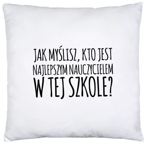 PODUSZKA 40x40 DZIEŃ NAUCZYCIEL WYCHOWAWCA PREZENT