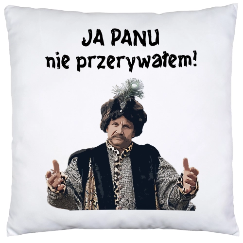ŚMIESZNA PODUSZKA PREZENT 1670 JAN PAWEŁ HOP JA PANU NIE PRZERYWAŁEM