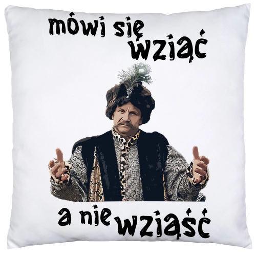 ŚMIESZNA PODUSZKA PREZENT 1670 JAN PAWEŁ - MÓWI SIĘ WZIĄĆ A NIE WZIĄŚĆ