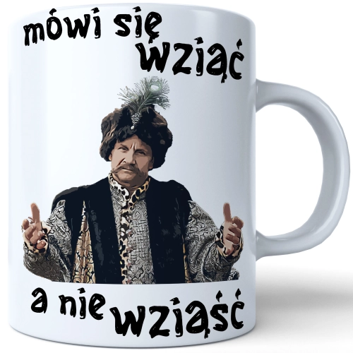 ŚMIESZNY KUBEK 330ml PREZENT 1670 JAN PAWEŁ - MÓWI SIĘ WZIĄĆ A NIE WZIĄŚĆ