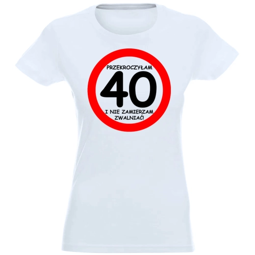 T-SHIRT KOSZULKA DAMSKA PREZENT URODZINY 40 -