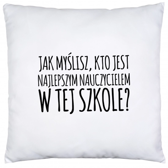 PODUSZKA 40x40 DZIEŃ NAUCZYCIEL WYCHOWAWCA PREZENT