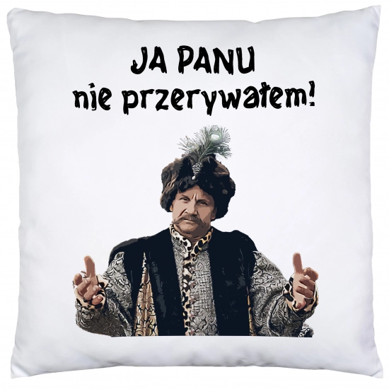 ŚMIESZNA PODUSZKA PREZENT 1670 JAN PAWEŁ HOP JA PANU NIE PRZERYWAŁEM