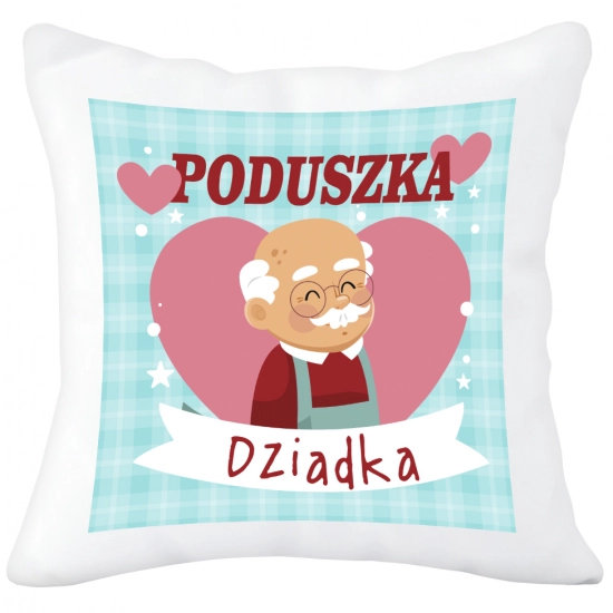 PODUSZKA 40x40 Z NADRUKIEM NA PREZENT DLA DZIADKA